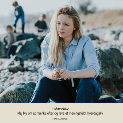 episode Maj My Om at mærke efter og leve et meningsfuldt hverdagsliv. artwork