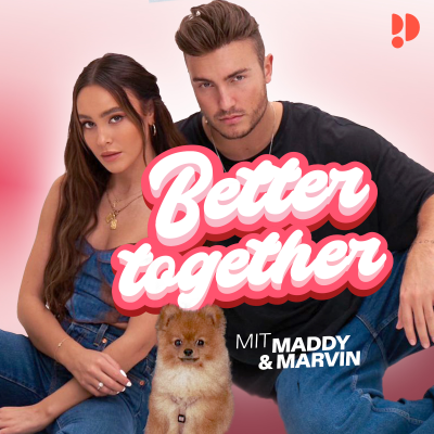 Better Together – mit Maddy & Marvin - podcast