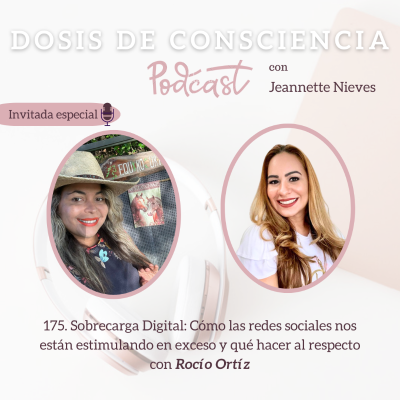 episode 175. Sobrecarga Digital: Cómo las Redes Sociales Nos Están Estimulando en Exceso y Qué Hacer al Respecto artwork