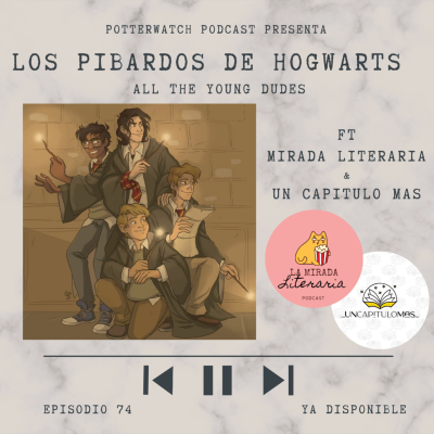 episode Los pibardos de Hogwarts - All the young dudes artwork