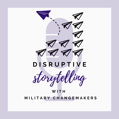 Disruptive Storytelling with Military Changemakers
