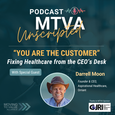 episode “YOU Are the Customer”: Fixing Healthcare from the CEO’s Desk w/ Darrell Moon artwork