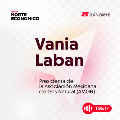 episode T9 E18 Gas natural en México: clave para la transición energética y el desarrollo regional artwork