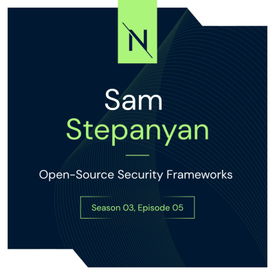 episode Open-Source Security Frameworks w/ OWASP Board Member Sam Stepanyan artwork