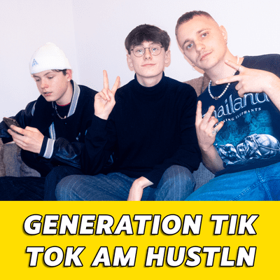 episode GENERATION TIK TOK AM HUSTLN/ Podcast 3 - Kasper and friends/ mit Levin (NSBN) & Fin (applejuiceboy) artwork