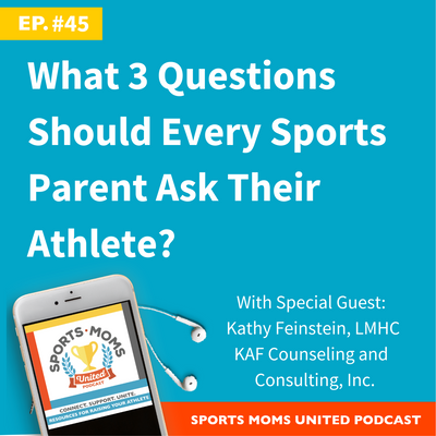 episode EPISODE #45 - What 3 Questions Should Every Sports Parent Ask Their Athlete? artwork