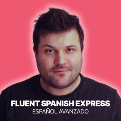 Fluent Spanish Express | Entrena tu español avanzado