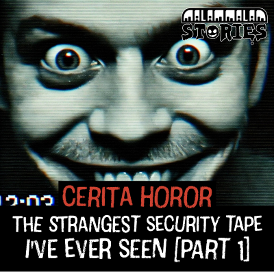 episode Cerita Horor - The Strangest Security Tape I've Ever Seen [Part 1] I Creepypasta artwork