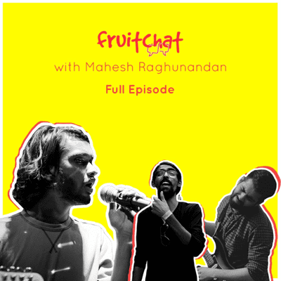 episode Fruit Chat with Mahesh Raghunandan artwork