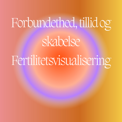 episode Fertilitetsvisualisering forbundethed, tillid og skabelse artwork