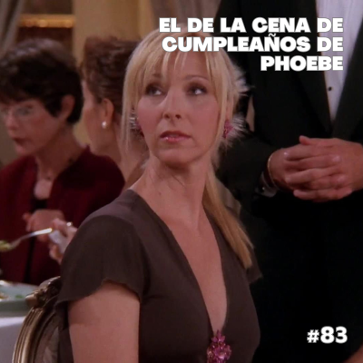 episode El de la cena de cumpleaños de Phoebe artwork
