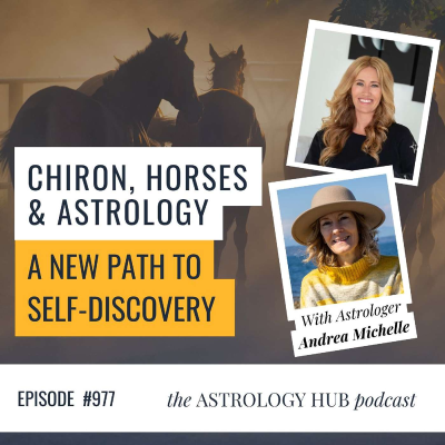 episode Chiron, horses & astrology: a new path to self-discovery with Andrea Michelle artwork
