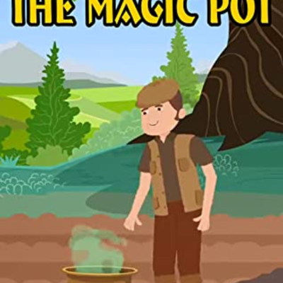 episode 9. The Magic Pot| Kids Moral Story in English| Kids Short Stories in simple English | Bedtime Stories | Kids English Stories| Kids Story | English Story Sand And Stone| Kids Moral Story artwork