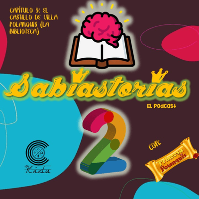 episode Sabiastorias T2: Capítulo 9 El castillo de Villa Polanquis (la biblioteca) artwork