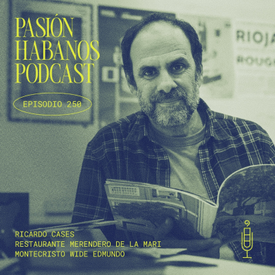 episode Pasión Habanos Podcast, episodio 250, 11 de junio de 2025 artwork