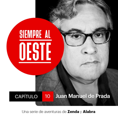 episode Siempre al Oeste 2x10 - Juan Manuel de Prada: “Hemos perdido la libertad con la que podíamos escribir en los noventa” artwork