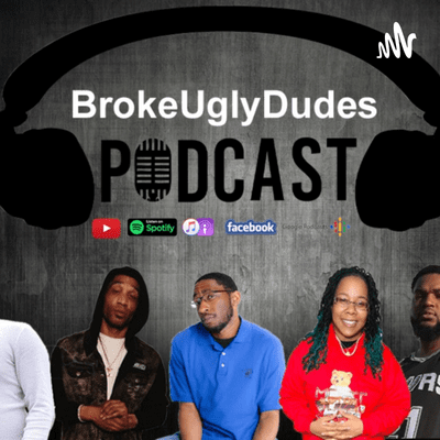 BROKE UGLY DUDES PODCAST