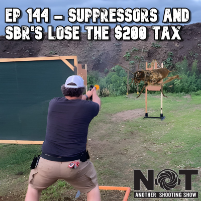 episode Ep 144 - Suppressors and SBR's Lose the $200 Tax artwork