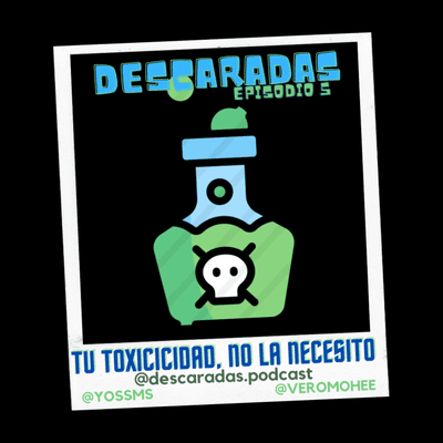 episode Tu toxicidad, no la necesito artwork