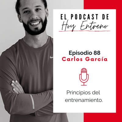 episode 88. Principios del entrenamiento con Carlos García artwork