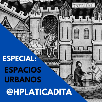episode Espacios Urbanos en la Edad Media (Especial Festival Medieval Guanajuato 2024) artwork