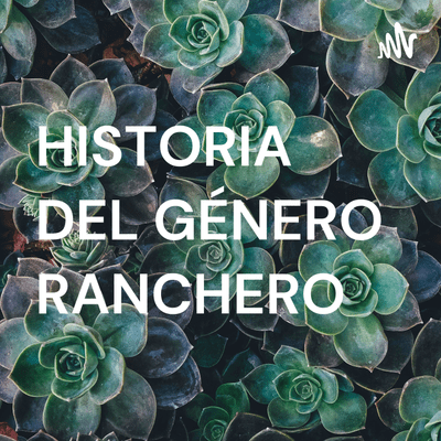 HISTORIA DEL GÉNERO RANCHERO