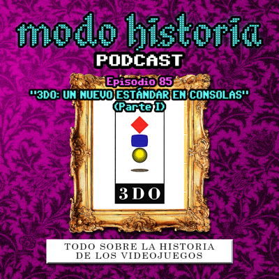 episode Ep. 85 (T6E09) - "3DO: Un Nuevo Estándar en Consolas (parte I)" artwork