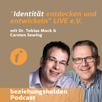 episode 165 - "Identität entdecken und entwickeln" mit Dr. Tobias Mock und Karsten Sewing von LIVE e.V.. artwork
