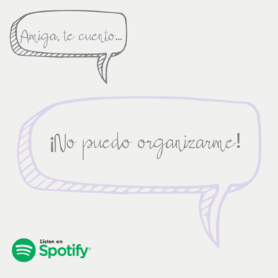 episode ¡No puedo organizarme! artwork