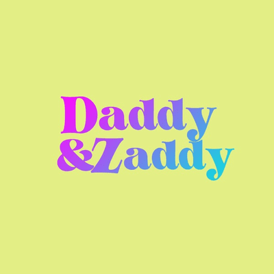 Daddy and Zaddy