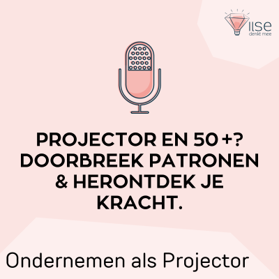 episode Projector en 50 plus? Doorbreek patronen & herontdek je kracht. artwork