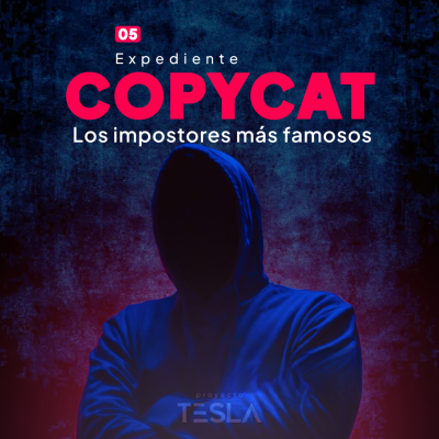 episode 05 | Expediente Copycat - Los impostores más famosos artwork