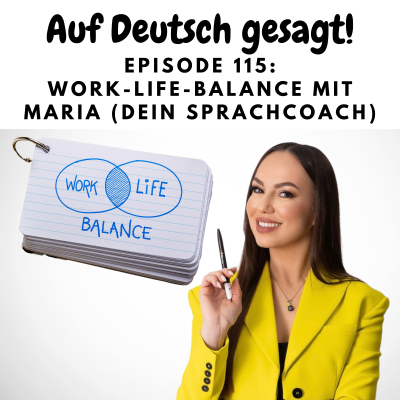 episode Episode 115: Work-Life-Balance mit Maria (Dein Sprachcoach) artwork