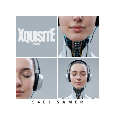 episode Xquisite Podcast 401 – Samer artwork