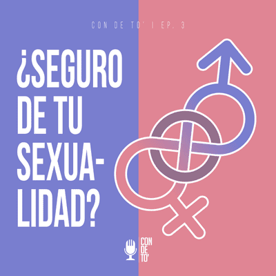 episode ¿Seguro de tu sexualidad? | T1 EP. 3 artwork