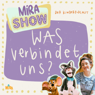 episode "Was verbindet uns?" MiRA SHOW artwork