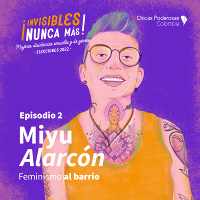 episode Invisibles Nunca Más I Miyu Alarcón: feminismo al barrio artwork