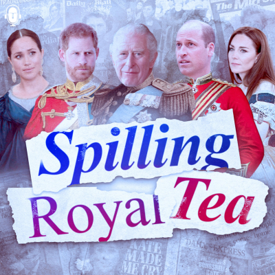 Spilling Royal Tea
