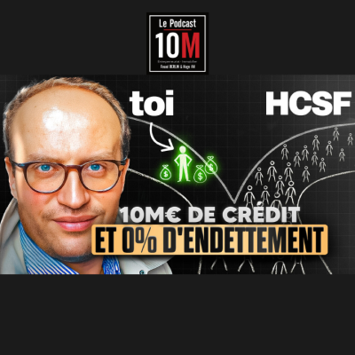episode INVESTISSEMENT IMMOBILIER : 10M D'€ DE PATRIMOINE, 0% D'ENDETTEMENT HCSF artwork
