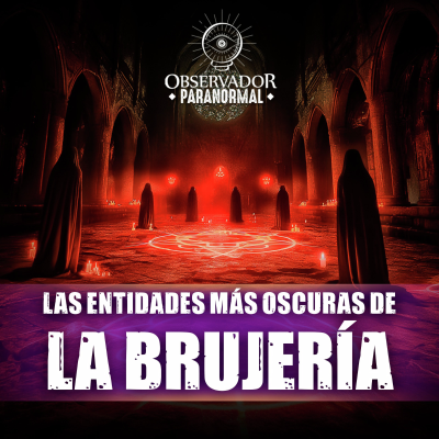 episode Las entidades mas oscuras de la brujería artwork