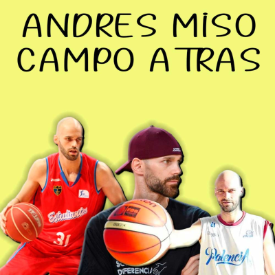 episode Andrés Miso jugando a baloncesto con Campo Atrás artwork