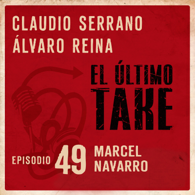 episode EL ÚLTIMO TAKE 1x49 - MARCEL NAVARRO - VOCES Y EUROS artwork
