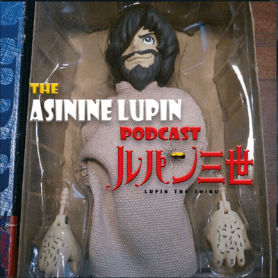 episode Episode 11 - The Lupin Lockdown Special, Live from Lockdown (featuring Shannon Strucci & review of Part I Episode 4 'One Chance to Break Out' and Part IV Episode 12 'La fine di Lupin III' artwork