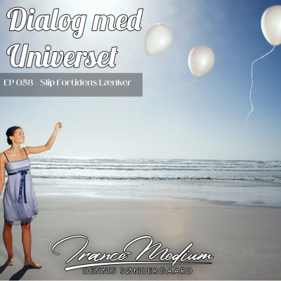 episode Dialog med Universet EP058 - Slip Fortidens Lænker artwork