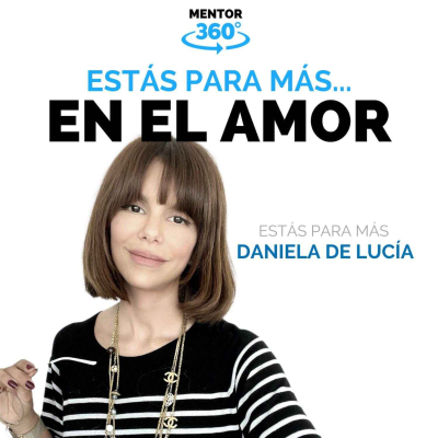 Estás Para Más en el Amor - Daniela de Lucía - Estás Para Más - MENTOR360