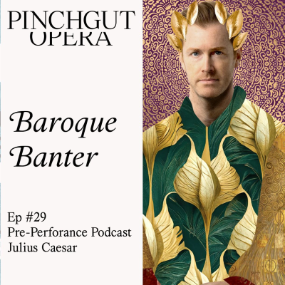 episode Baroque Banter: Episode 29 - Pre-Performance Podcast - Julius Caesar artwork