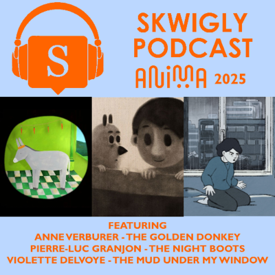 episode Skwigly at Anima Brussels 2025 Podcast Special artwork