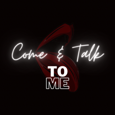 Come & Talk To Me