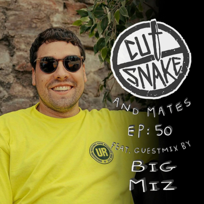 episode CUT SNAKE & MATES - Ep. 050 💥Big Miz Guest Mix💥 artwork