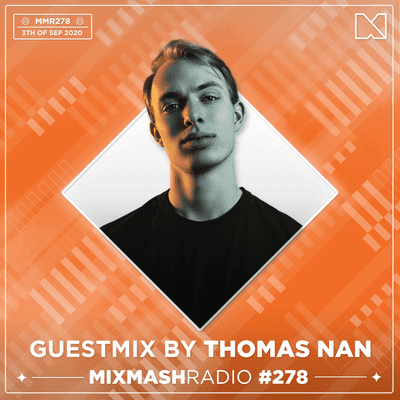 episode Laidback Luke Presents: Thomas Nan Guest Mix | Mixmash Radio #278 artwork